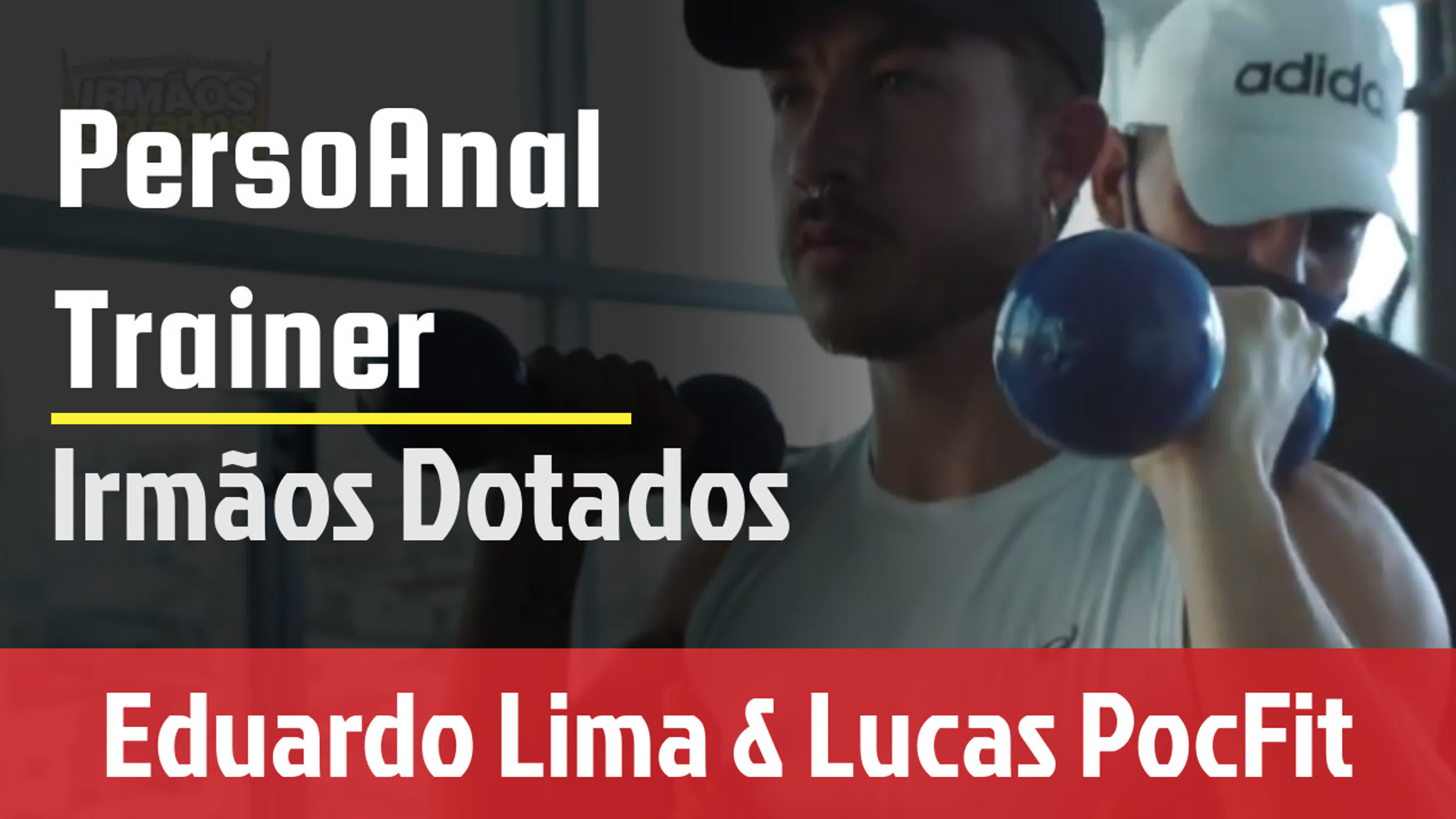 Eduardo lima e lucas pocfit – persoanal trainer | irmãos dotados