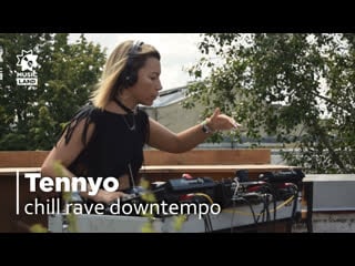 Tennyo | chill rave downtempo | dj set | @baronroof173 izhevsk july22