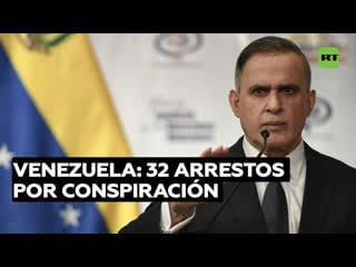 Detienen a 32 personas en venezuela por participar en conspiraciones contra el orden constitucional