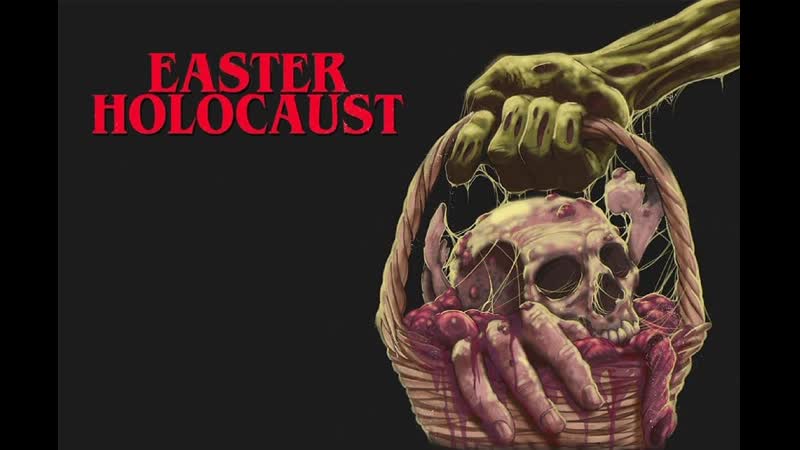 Пасхальный холокост (2020) easter holocaust
