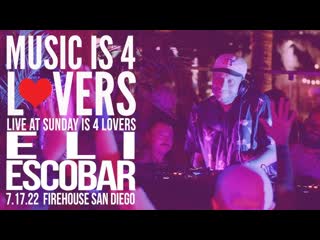 Трансляция i hd [ 25 o8 2o22 ] ► eli escobar live at sunday is 4 lovers [2022 07 17 @ firehouse, san diego]