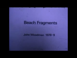 Beach fragments (1978) dir john woodman