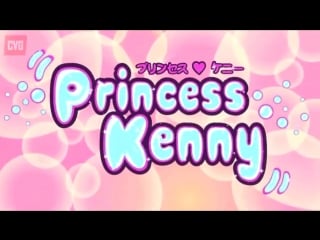 Princess kenny (she is very, very, very kawai)