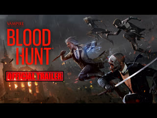 Vampire the masquerade bloodhunt official launch trailer