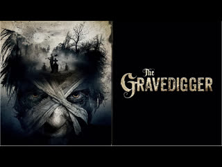 Могильщик (2022) the gravedigger