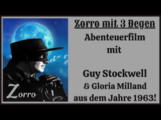 Zorro mit 3 degen abenteuerfilm mit guy stockwell & gloria milland aus dem jahre 1963 remastered 2023!