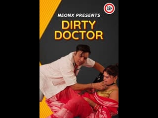 Filthy Physician – 2023 – Uncut Hindi Short Film – Neonx
