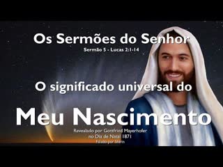 Sermão 5… o significado universal do meu nascimento ❤️ jesus cristo explica lucas 2 1 14