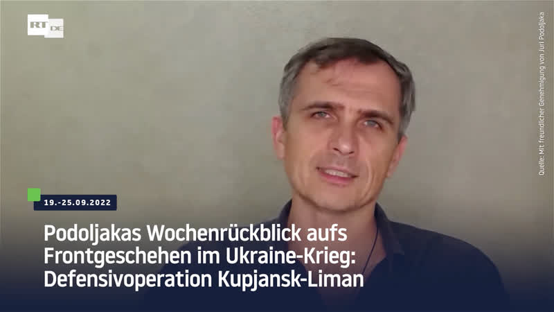 Podoljakas wochenrückblick aufs frontgeschehen im ukraine krieg defensivoperation kupjansk liman