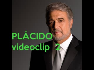 Plácido domingo videoclip 2 ( audio & live scenes)