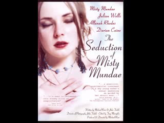 Соблазнение мисти мандэй the seduction of misty mundae (2004)