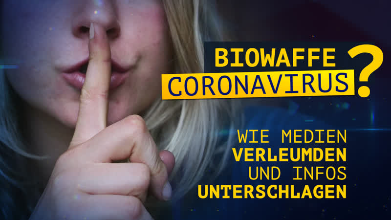 Biowaffe coronavirus? – wie medien verleumden und infos unterschlagen! [medienkommentar]