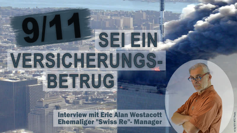 ✈️🏢🔥 ehemaliger „swiss re“ manager 9/11 sei ein versicherungsbetrug (interview mit eric alan westacott) 🔥🏢✈️