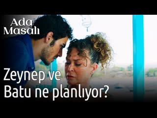 Ada masalı 10 bölüm zeynep ve batu ne planlıyor