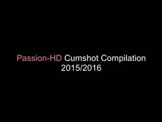 Passion cumshot compilation 2015 2016 480p mp4