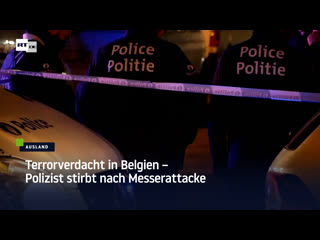 Terrorverdacht in belgien – polizist stirbt nach messerattacke