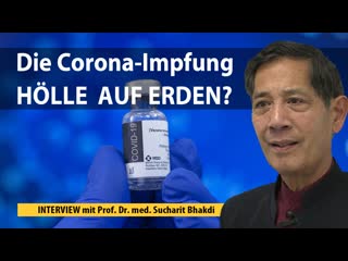 Die corona impfung – die hölle auf erden? interview mit prof dr med sucharit bhakdi