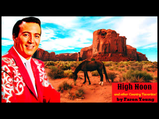 High noon & other country favorites by faron young (classic country) in 1963 1964 1969 new 2023!