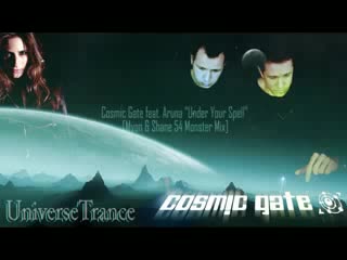 Cosmic gate feat aruna under your spell (myon & shane 54 monster mix)