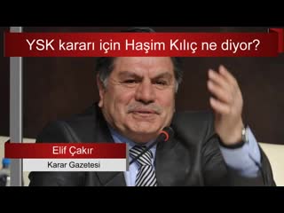 Ysk kararı için haşim kılıç ne diyor؟ elif çakır görüşmenin ayrıntılarını yazdı