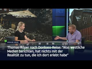 Journalist thomas röper "was westliche medien berichten, hat nichts mit der realität zu tun, die ich dort erlebt habe"