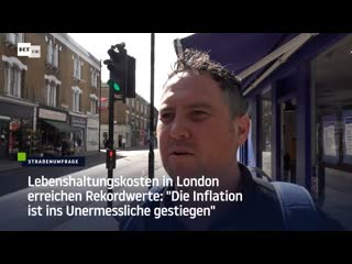 Lebenshaltungskosten in london erreichen rekordwerte "die inflation ist ins unermessliche gestiegen"