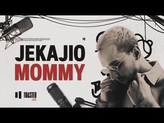 Jekajio mommy | toaster live