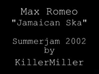 Max romeo jamaican ska [summerjam 2002]