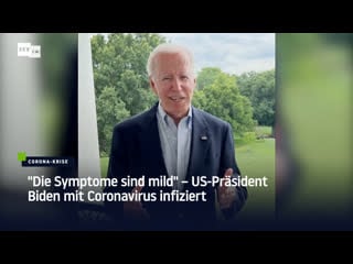 "die symptome sind mild" – us präsident biden mit coronavirus infiziert