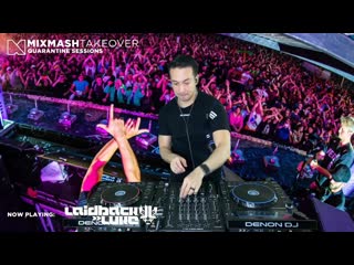 Laidback luke & lady bee & keanu silva & unity & pyrodox mixmash takeover quarantine sessions