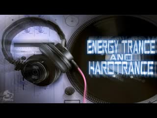 Energy trance hardtrance classics v1 [best of early 2000s club hits]