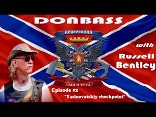 Donbas z russellem bentley, odc 2 punkt kontrolny jasinowata