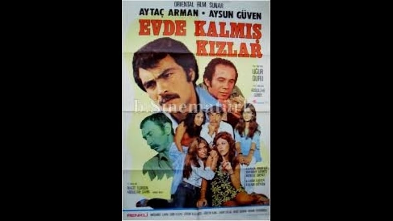 Evde kalmış kızlar 1975 türk filmi aytaç arman aysun güven  