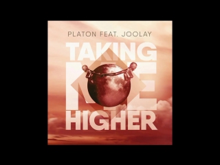 Platon feat joolay taking me higher