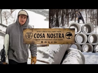 Arbor snowboards mike liddle’s full part from cosa nostra