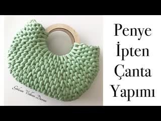 3 я часть penye i̇pten ahşap kulplu örgü çanta yapımı part 3 (720p)