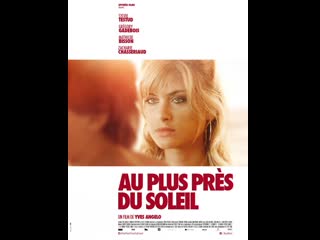 Как близко к солнцу au plus près du soleil (2015) франция