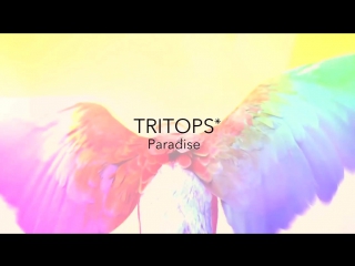 [teaser] tritops paradise