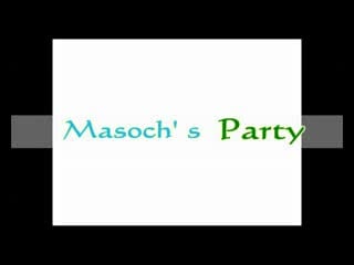 Masoch s party )))