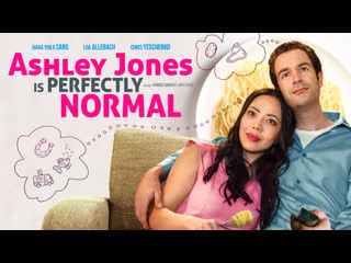 Совершенно нормальная эшли джонс (2021) ashley jones is perfectly normal