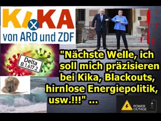 „nächste welle, ich soll mich präzisieren bei kika, blackouts, hirnlose energiepolitik, usw !!!“