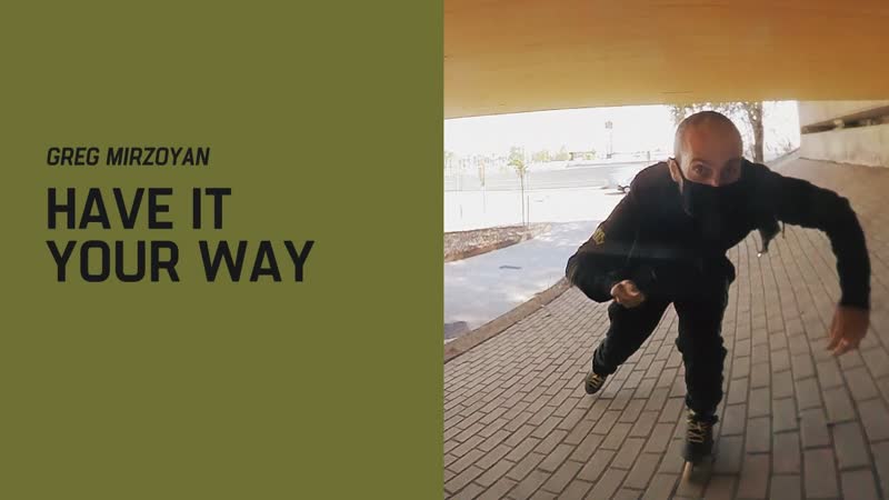 Greg mirzoyan “have it your way”