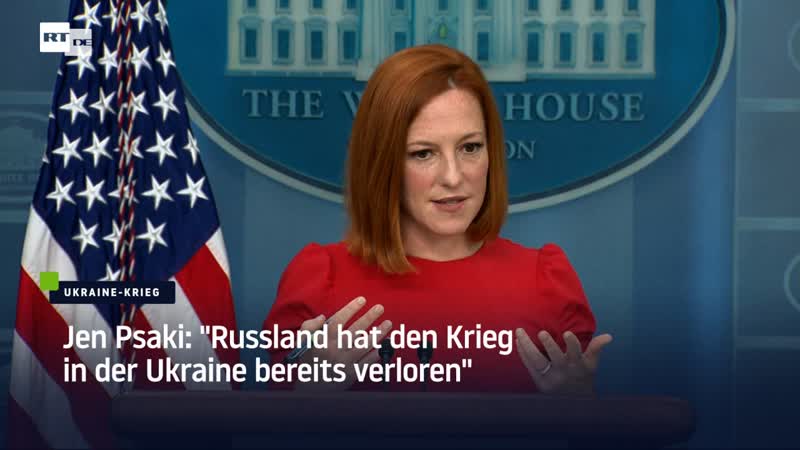 Jen psaki "russland hat den krieg in der ukraine bereits verloren"