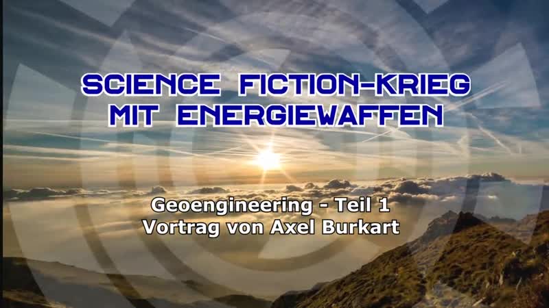 Science fiction krieg mit energiewaffen sog waldbrände in kalifornien 9/11 (geoengineering 1) axel burkart