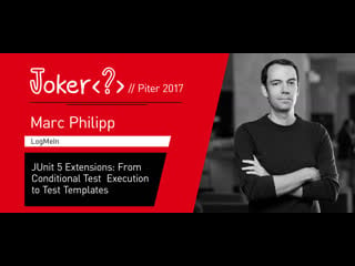 Marc philipp junit 5 extensions from conditional test execution to test templates