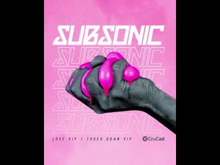 Subsonic love vip / touch down vip! coming soon!