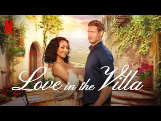 Love in the villa 2022 | maturity rating12 | 1h 55m | romance