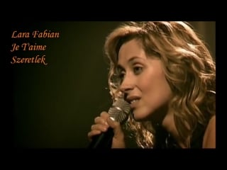 Lara fabian je taime live concert magyar felirattal