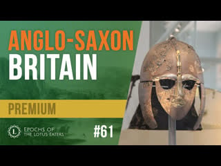 Preview epochs #61 | the anglo saxons