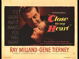 Близкий моему сердцу / close to my heart 1951 / джин тирни, рэй милланд